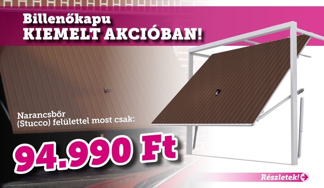 Billenőkapu – KIEMELT AKCIÓBAN